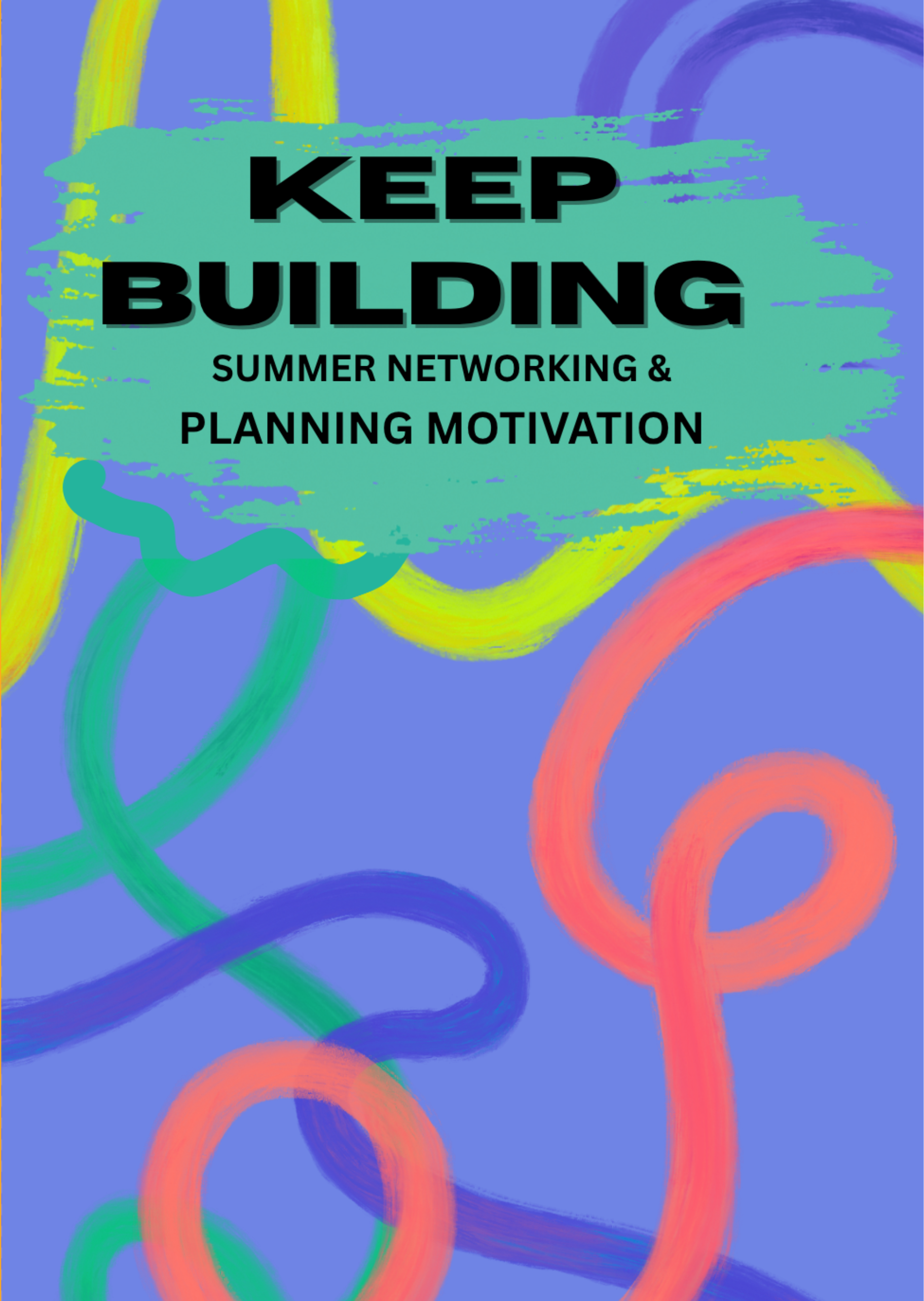 Keep Building Summer Networking & Planning Motivation