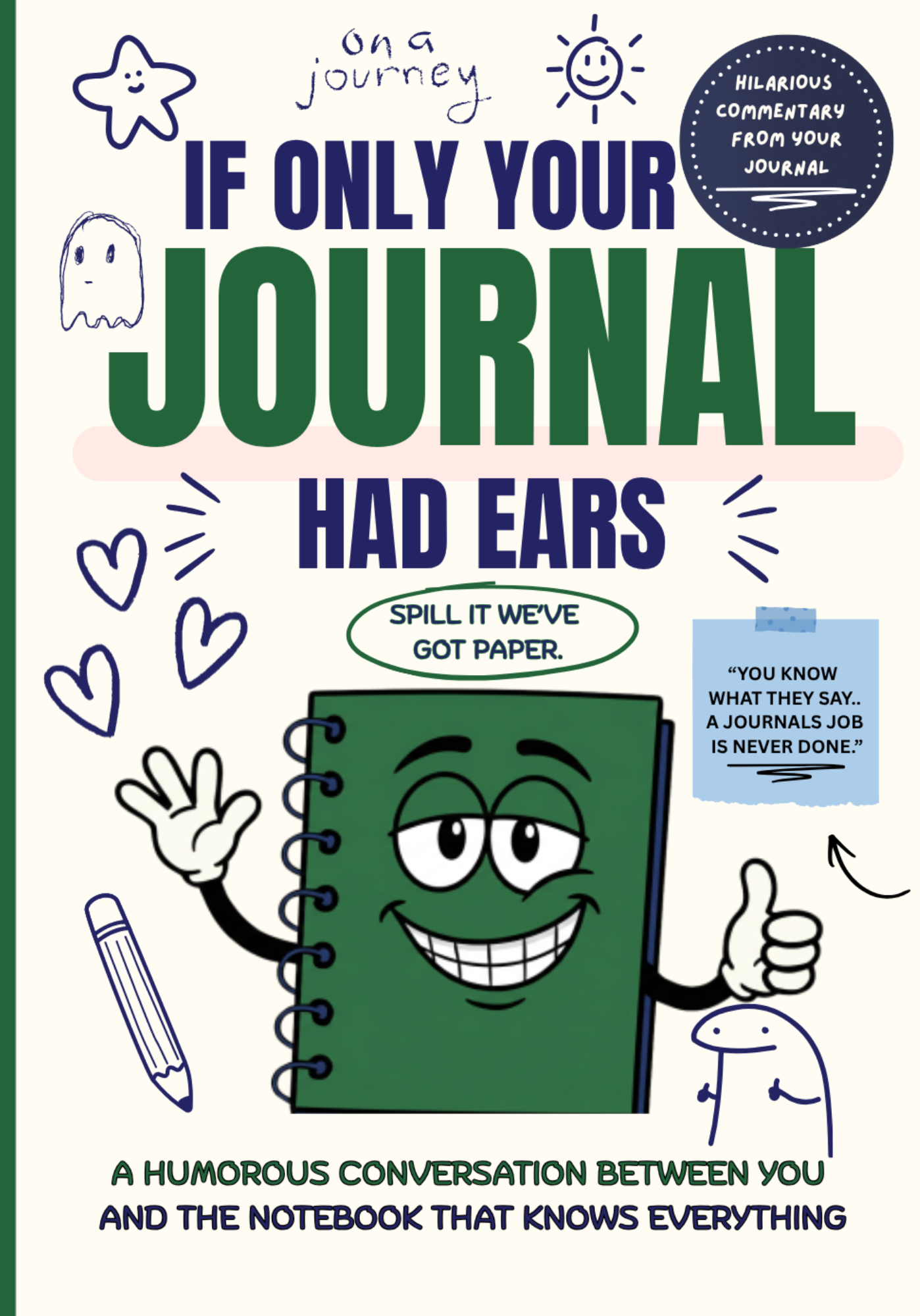 If Only Your Journal Had Ears: Filled With Humorous Remarks & Blank Pages For Young Adults & Adults